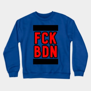 FCK BDN Crewneck Sweatshirt